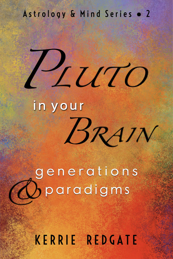 "Pluto In Your Brain: Genertations & Paradigms" by Kerrie Redgate | book cover